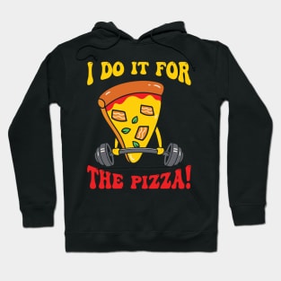 I Do It For The Pizza Hoodie